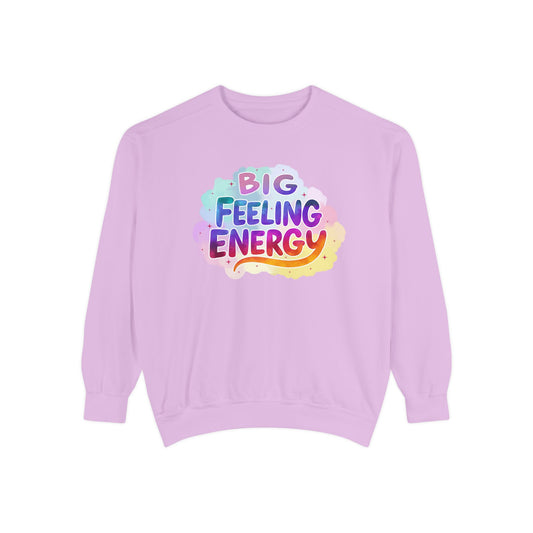 Big Feeling Energy Unisex Crewneck – Self-Love Empowering Comfort Colors Midweight Sweatshirt
