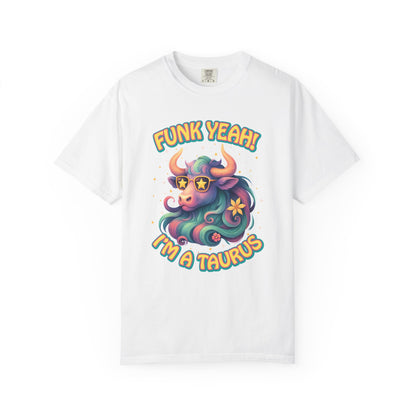 Funk Yeah I’m a Taurus T-Shirt | Cool Retro Taurus Graphic Tee | Comfort Colors 1717 | Astrology Shirt for Earth Signs