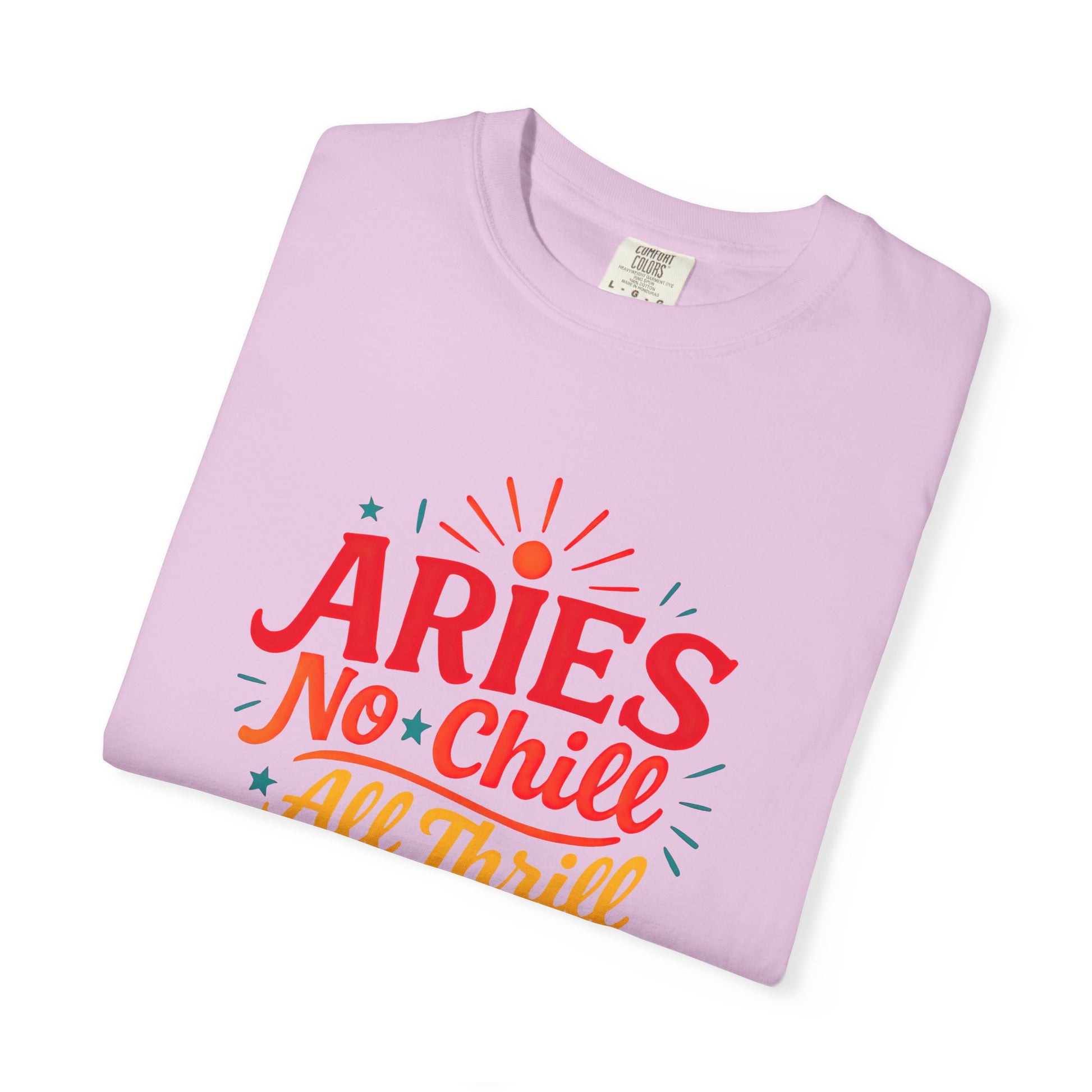 Aries No Chill All Thrill Tee – Sassy Zodiac Humor Shirt - Enchanted Sky
