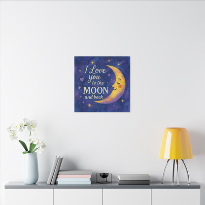 I Love You to the Moon and Back - Celestial Night Sky | Canvas Wall Art