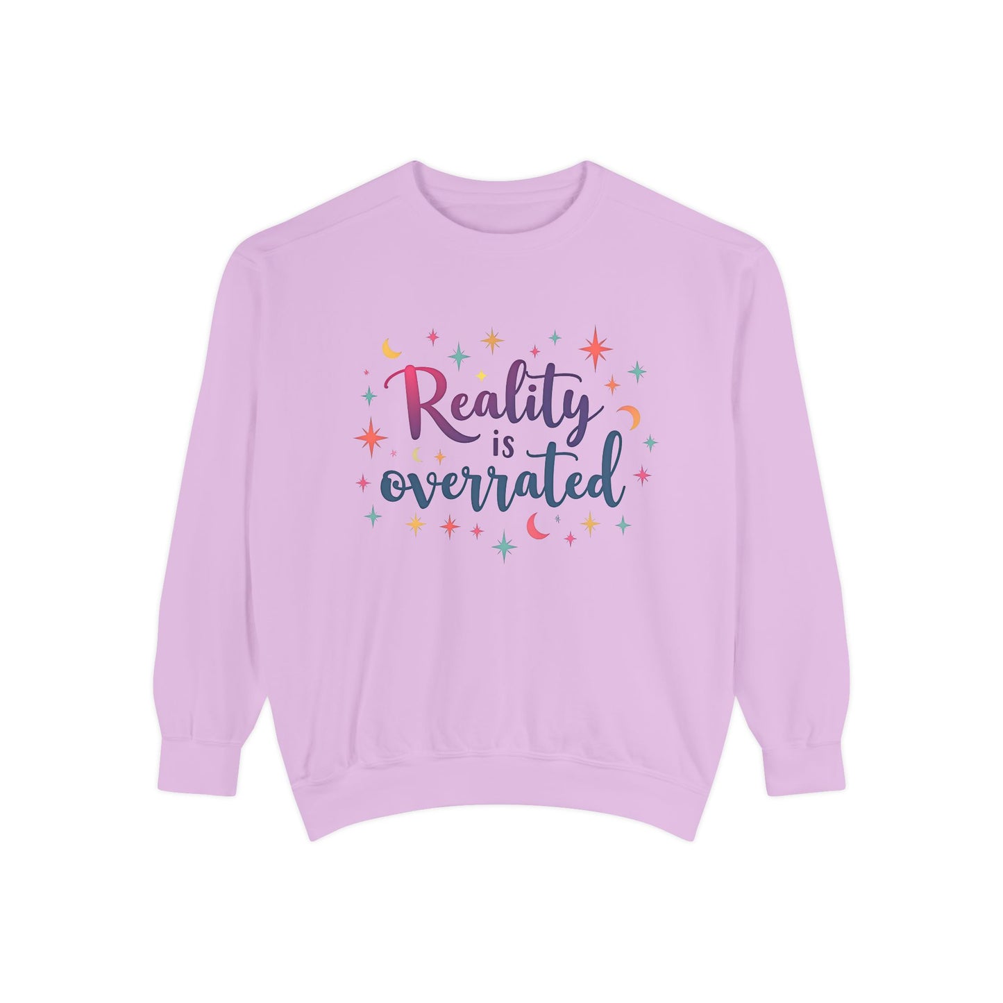 Reality Is Overrated Sweatshirt – Cosmic Star Coloful Pullover