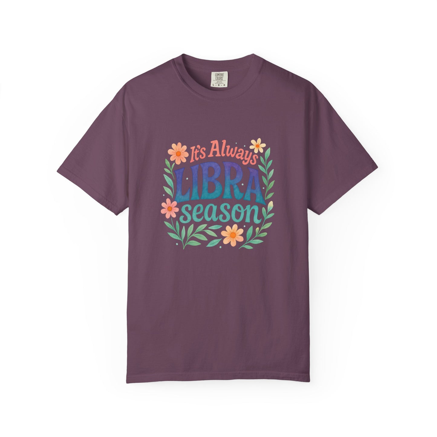 It's Always Libra Season – Floral Rainbow Zodiac Tee