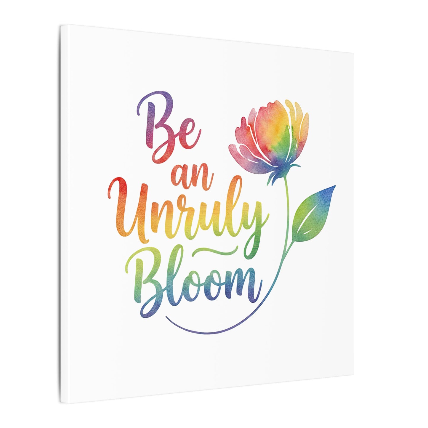 Be an Unruly Bloom – Colorful Inspirational Wall Art | Eco-friendly Canvas
