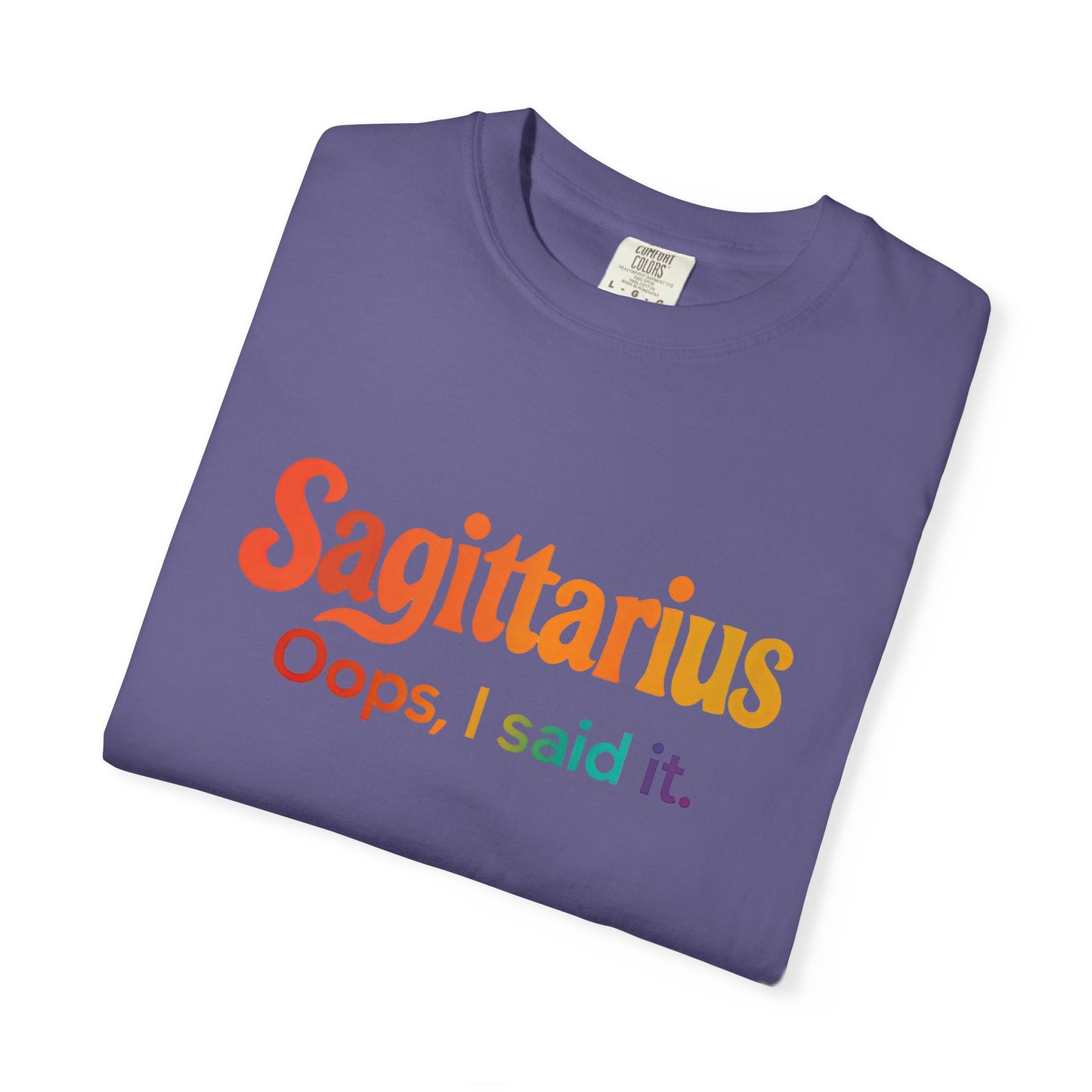 Sagittarius Oops, I Said It – Funny Fire Sign Tee