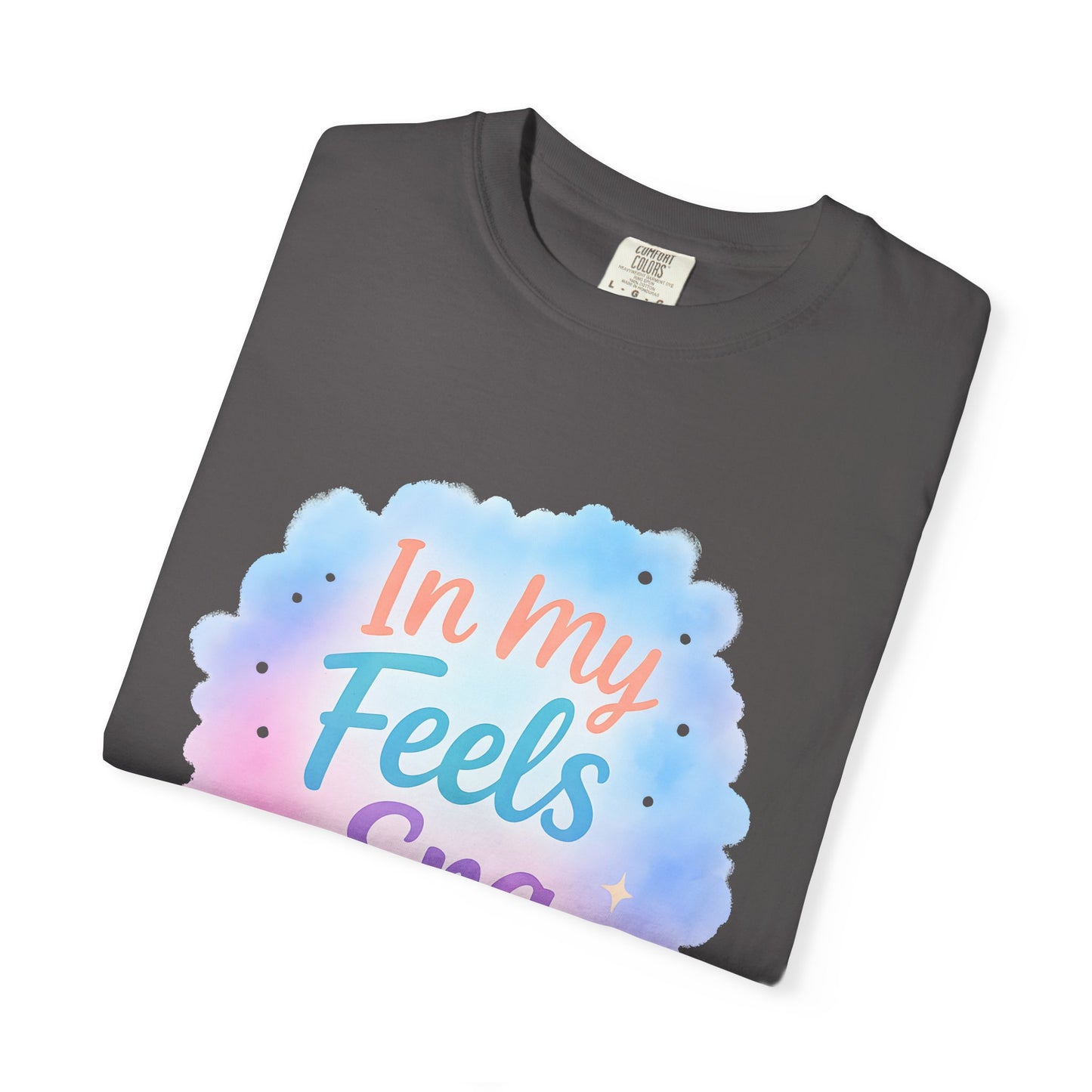 In My Feels Era Affirmation Tee – Soft Pastel Self-Love Shirt
