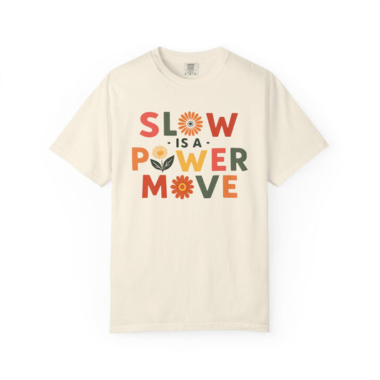 Slow is a Power Move Taurus T-Shirt | Relaxed Fit Garment-Dyed Tee | Eco-Friendly Zodiac Shirt | Astrology Gift for Earth Signs | Mindful Taurus Apparel
