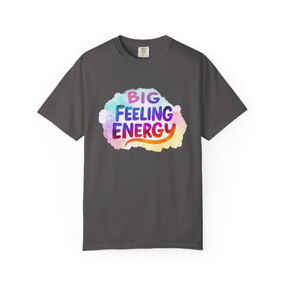 Big Feeling Energy – Colorful Affirmation Tee