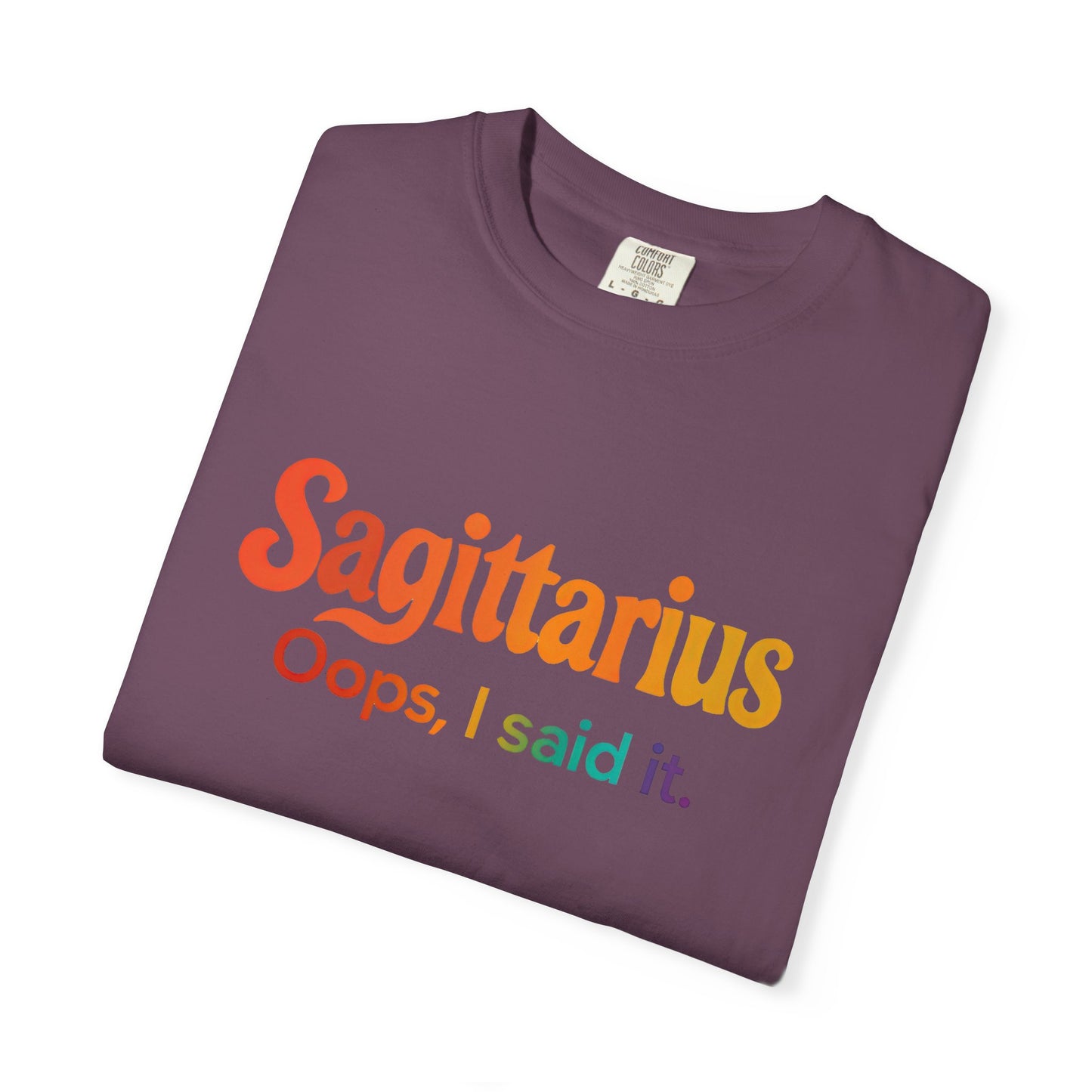 Sagittarius Oops, I Said It – Funny Fire Sign Tee