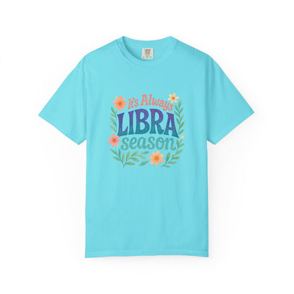 It's Always Libra Season – Floral Rainbow Zodiac Tee