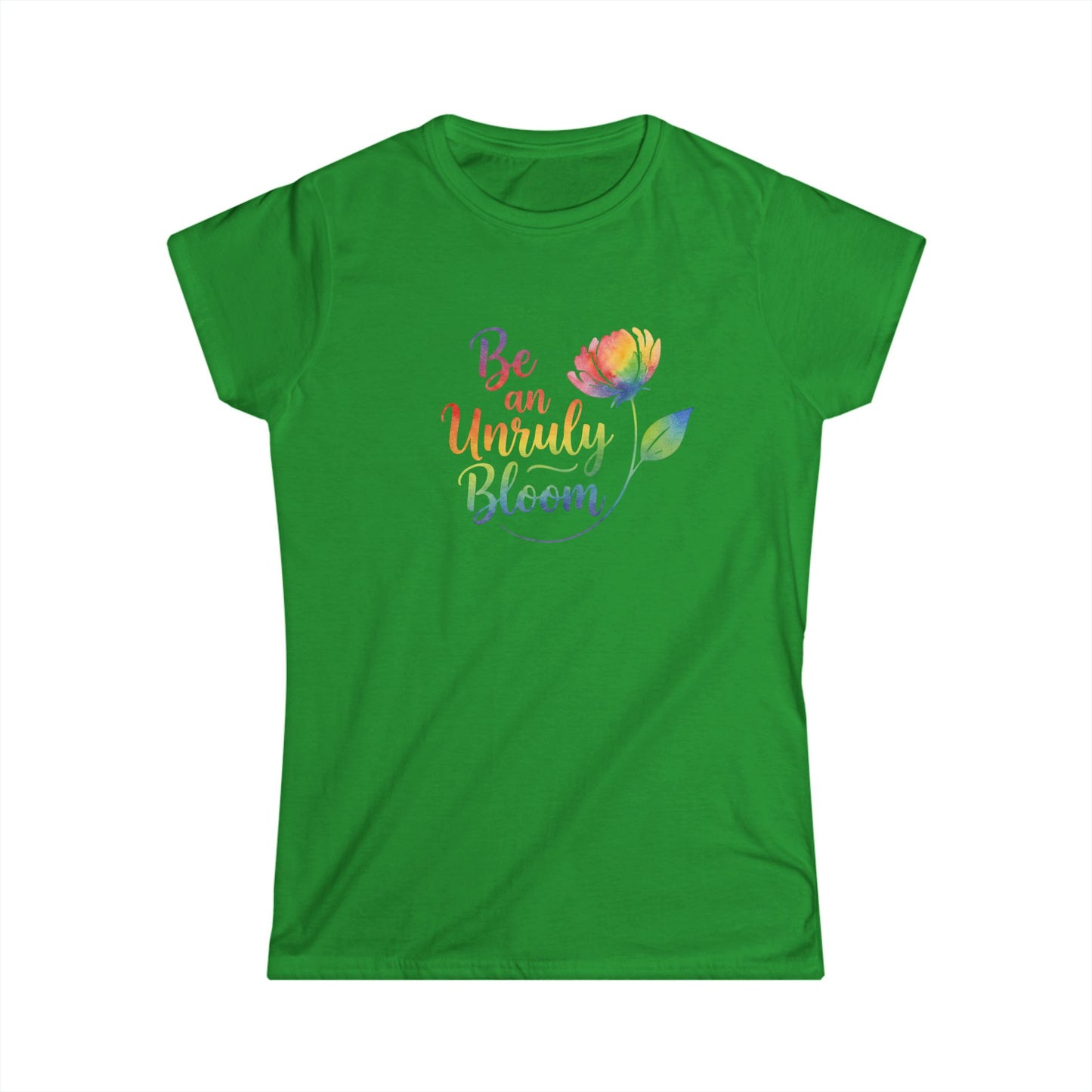 Be an Unruly Bloom Shirt, Wildflower Empowerment Tee, Floral Graphic Tee Women, Inspirational Gift for Her, Rainbow Watercolor Flower Shirt