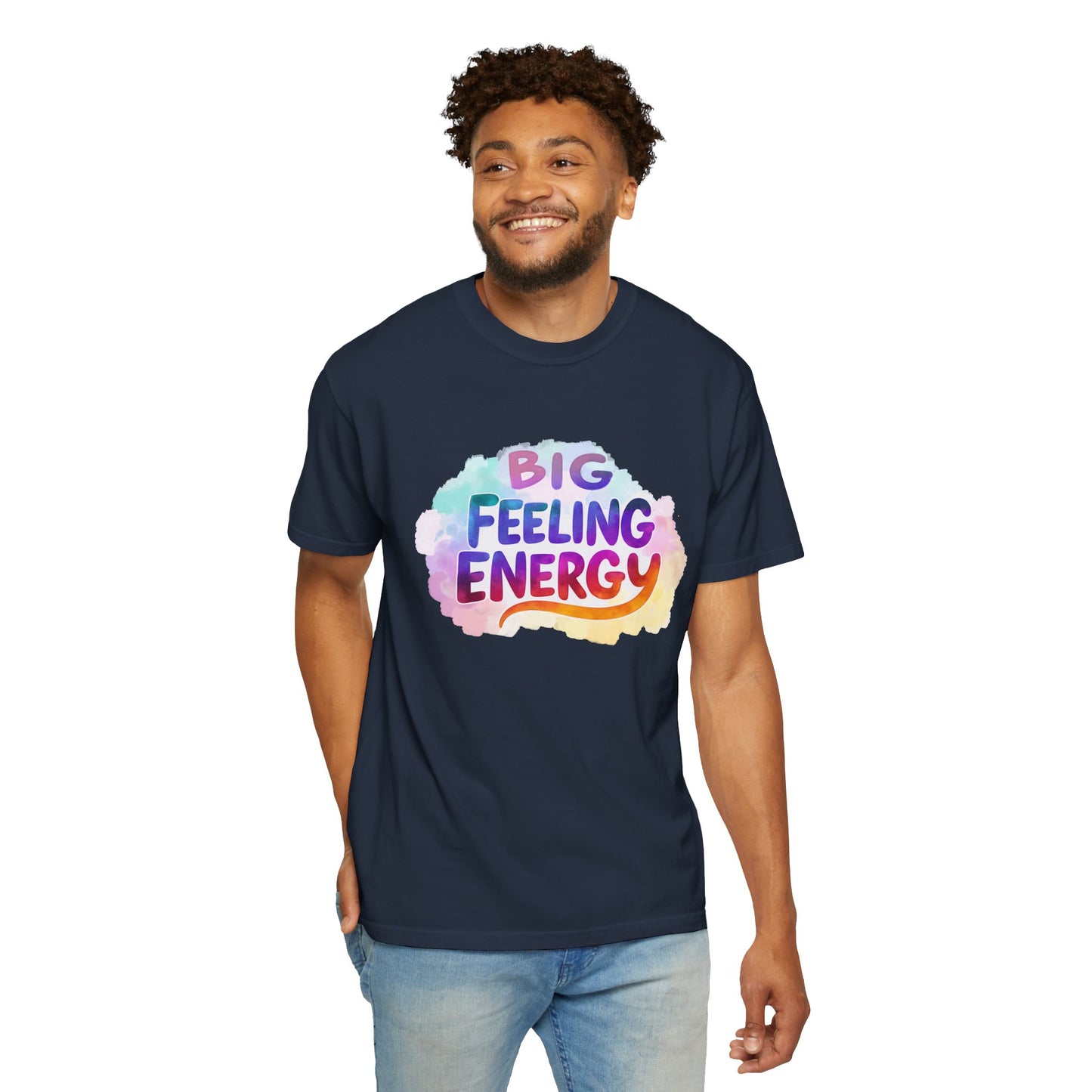 Big Feeling Energy – Colorful Affirmation Tee