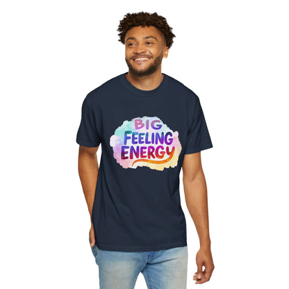Big Feeling Energy – Colorful Affirmation Tee