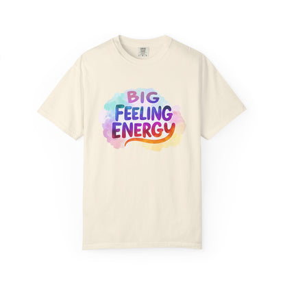 Big Feeling Energy – Colorful Affirmation Tee
