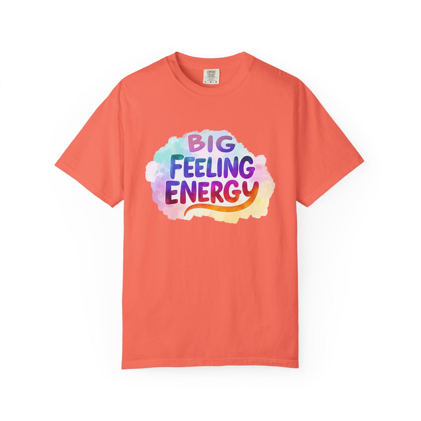 Big Feeling Energy – Colorful Affirmation Tee