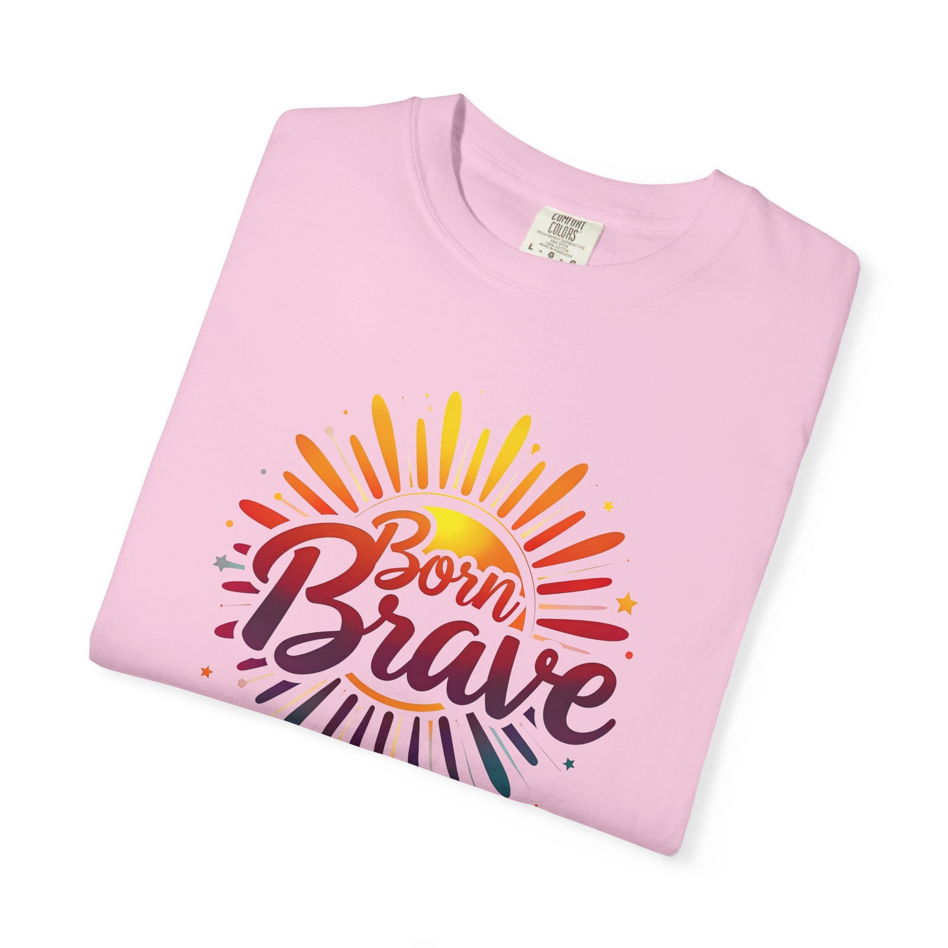 Born Brave Empowering Affirmation - Unisex T-shirt