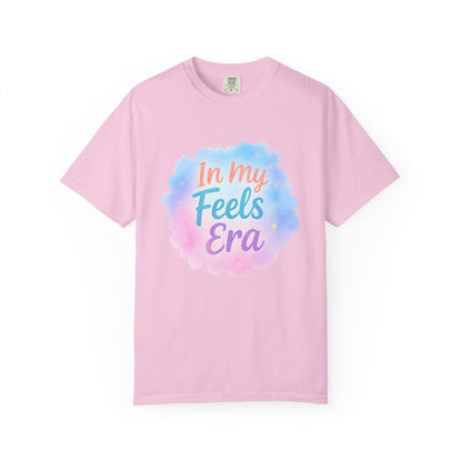 In My Feels Era Affirmation Tee – Soft Pastel Self-Love Shirt