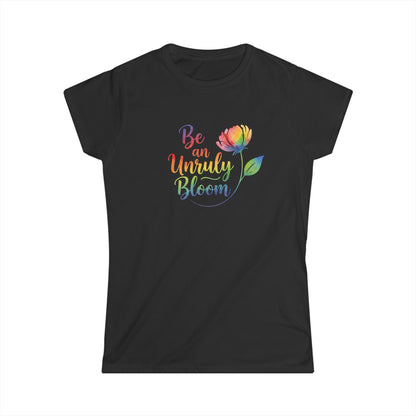 Be an Unruly Bloom Shirt, Wildflower Empowerment Tee, Floral Graphic Tee Women, Inspirational Gift for Her, Rainbow Watercolor Flower Shirt