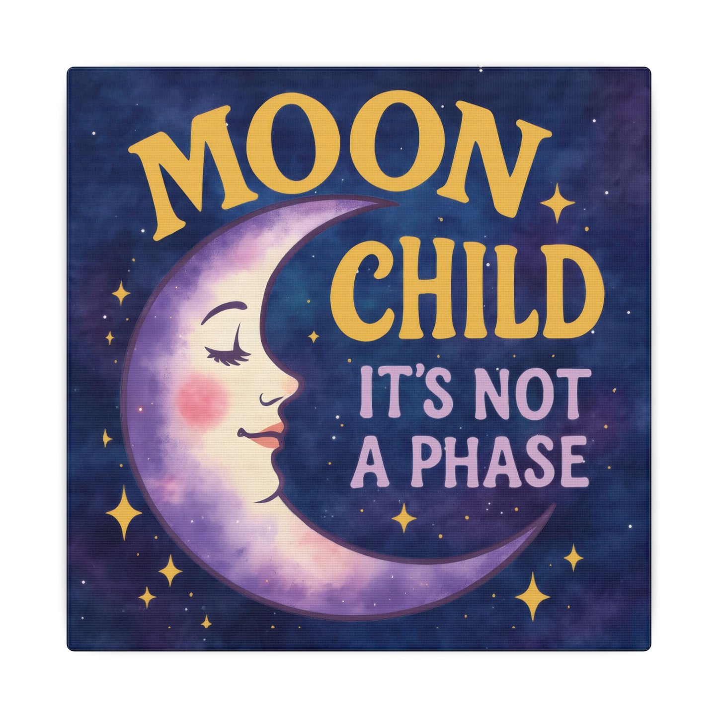 Moon Child Wall Art – “It’s Not a Phase” Celestial Canvas Print