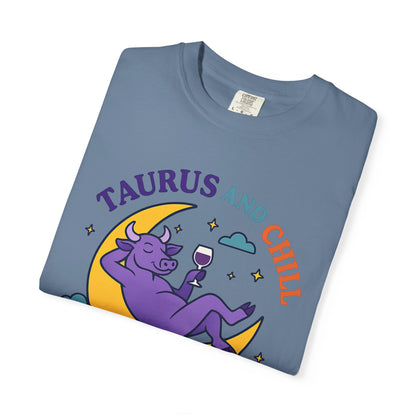 Taurus and Chill – Colorful Funny Zodiac Tee