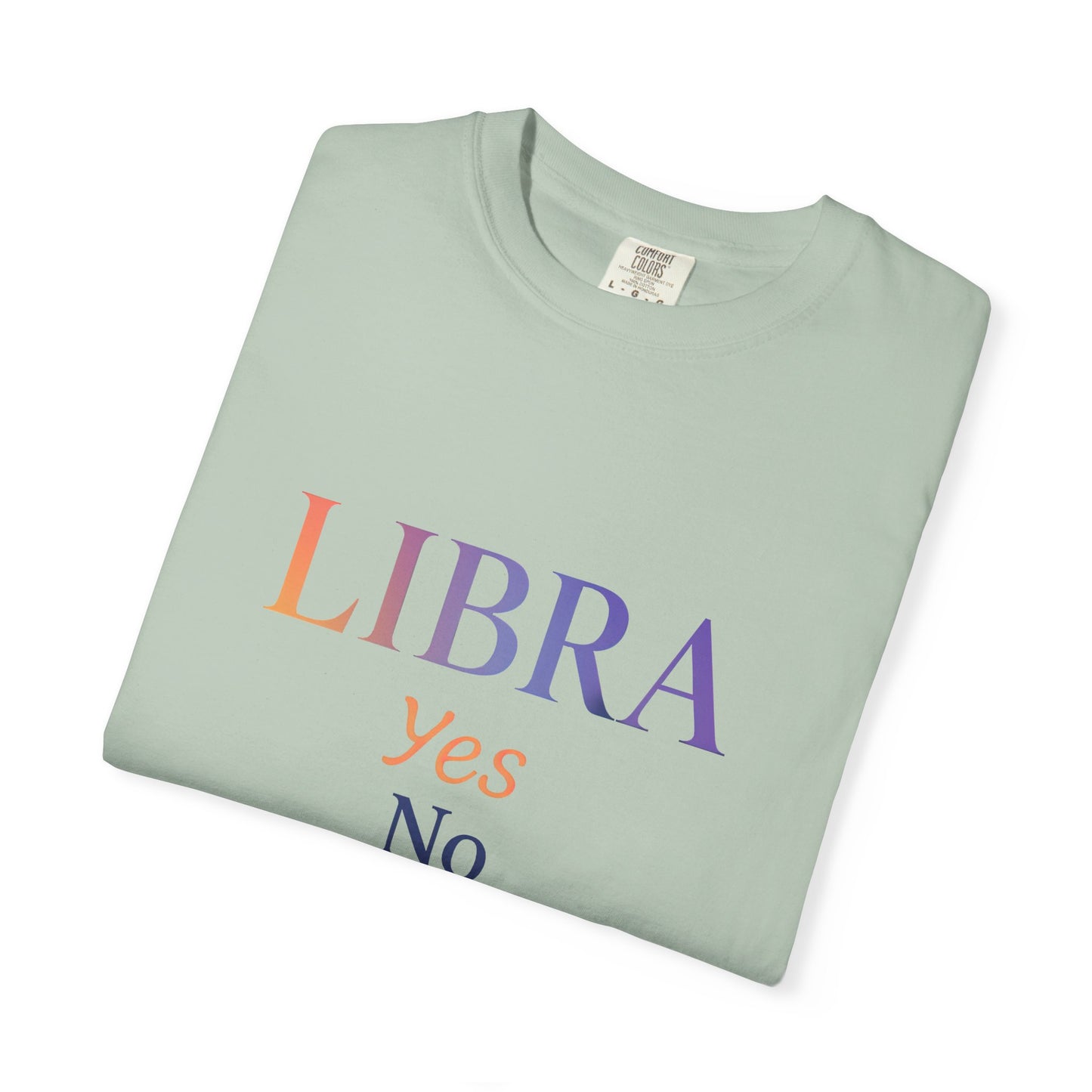 Libra Yes No Maybe – Colorful Tee Zodiac Shirt