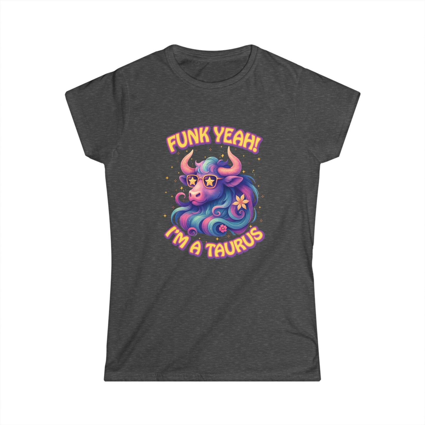 Funk Yeah Taurus Women’s Softstyle Tee – Empowering Retro Zodiac Shirt