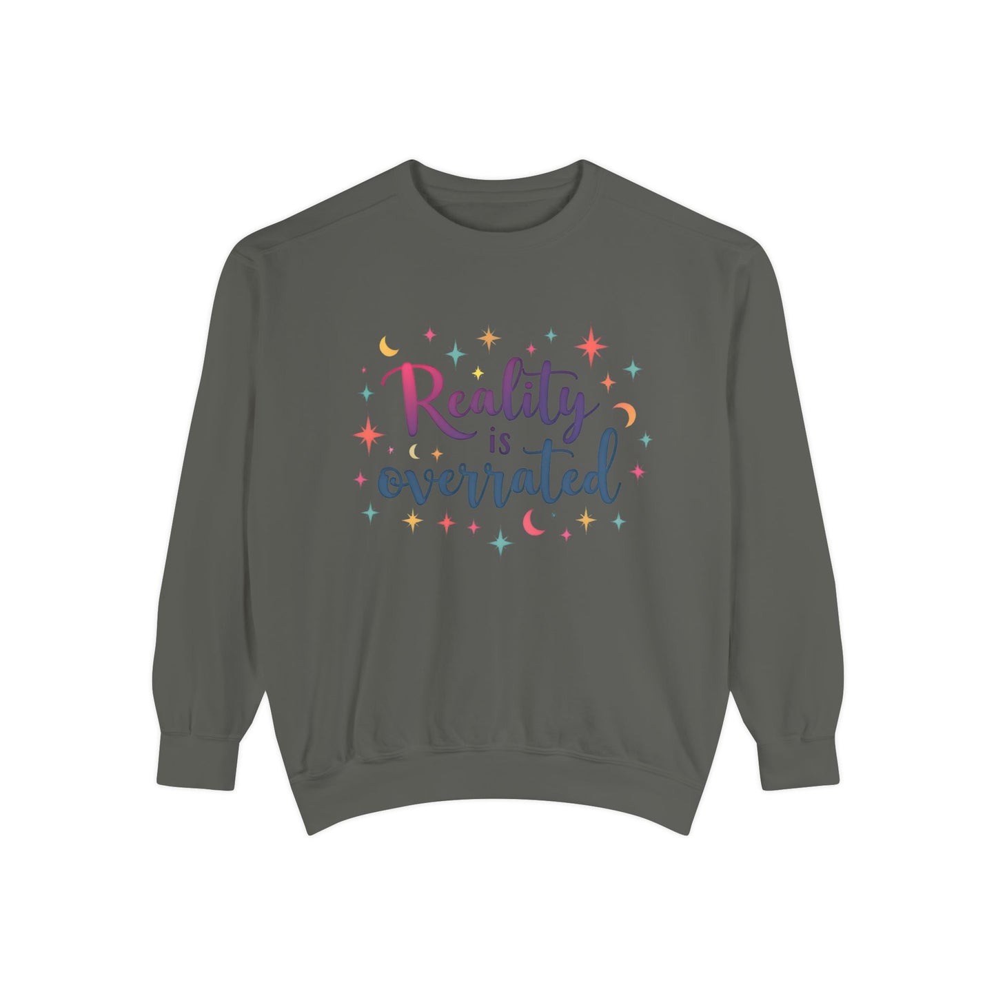 Reality Is Overrated Sweatshirt – Cosmic Star Coloful Pullover