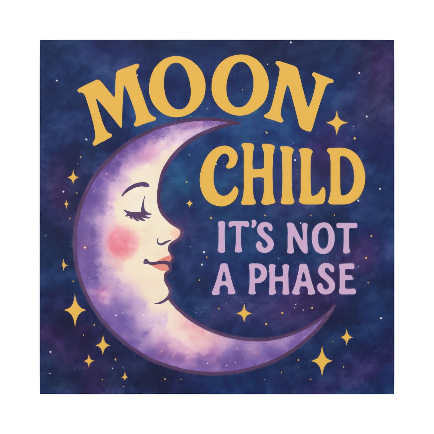 Moon Child Wall Art – “It’s Not a Phase” Celestial Canvas Print