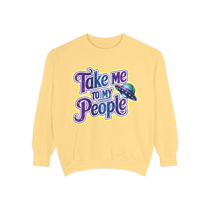 Take Me To My People  – Retro Funny UFO Alien Sweatshirt | Comfort Colors Unisex Pullover