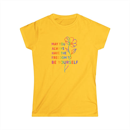 Be Yourself Affirmation Tee, May You Always Have the Freedom to Be Yourself Shirt, Self Love Graphic Tee, Inspirational Gift for Her, Rainbow Flower Shirt
