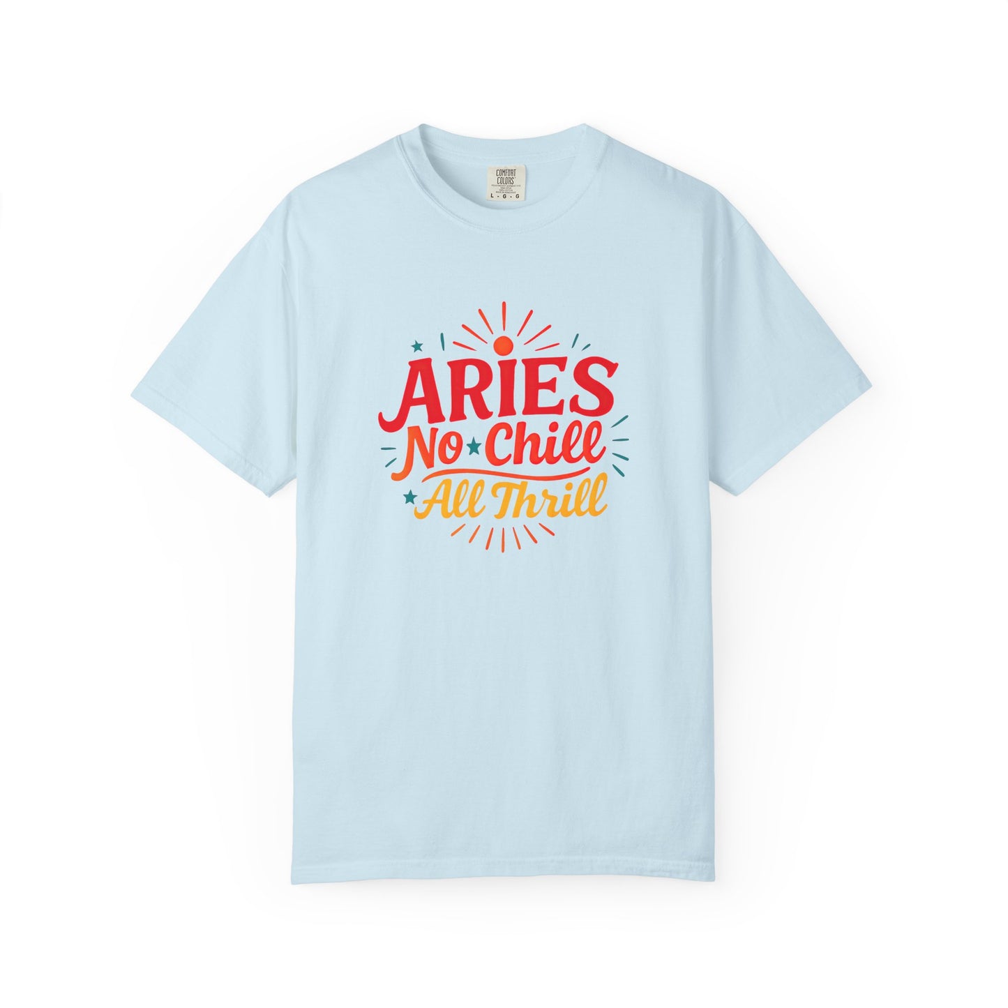 Aries No Chill All Thrill Tee – Sassy Zodiac Humor Shirt - Enchanted Sky