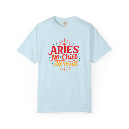 Aries No Chill All Thrill Tee – Sassy Zodiac Humor Shirt - Enchanted Sky