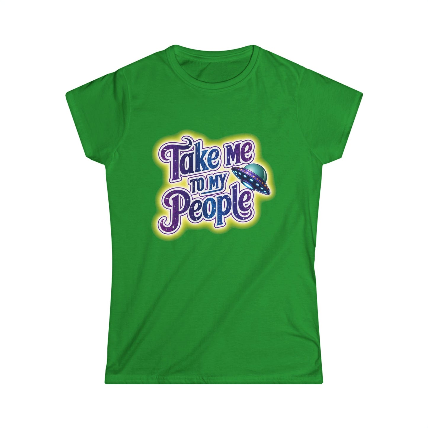 Take Me To My People Women’s Softstyle Tee – Empowering Alien UFO Space Shirt
