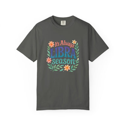 It's Always Libra Season – Floral Rainbow Zodiac Tee