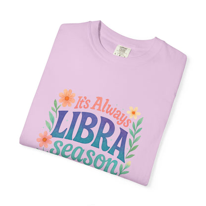 It's Always Libra Season – Floral Rainbow Zodiac Tee