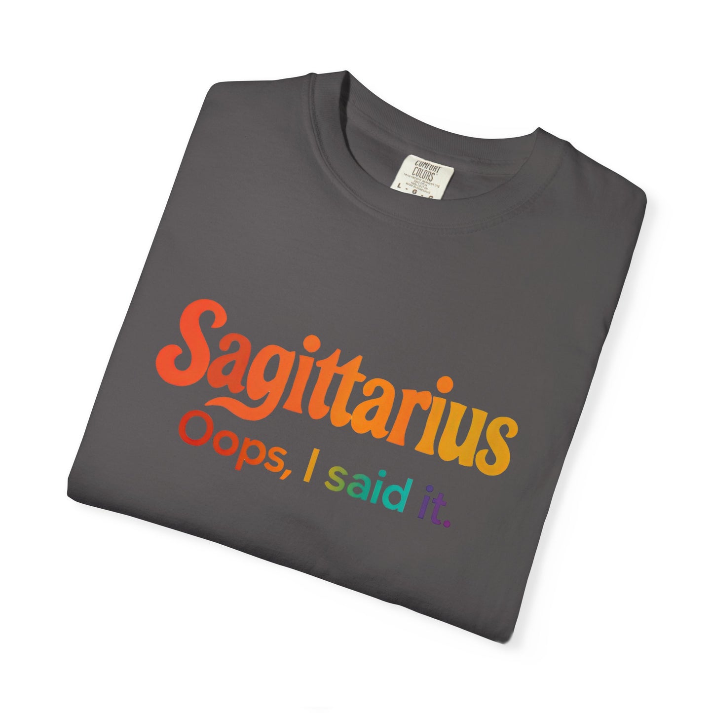 Sagittarius Oops, I Said It – Funny Fire Sign Tee