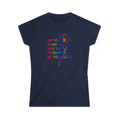Be Yourself Affirmation Tee, May You Always Have the Freedom to Be Yourself Shirt, Self Love Graphic Tee, Inspirational Gift for Her, Rainbow Flower Shirt