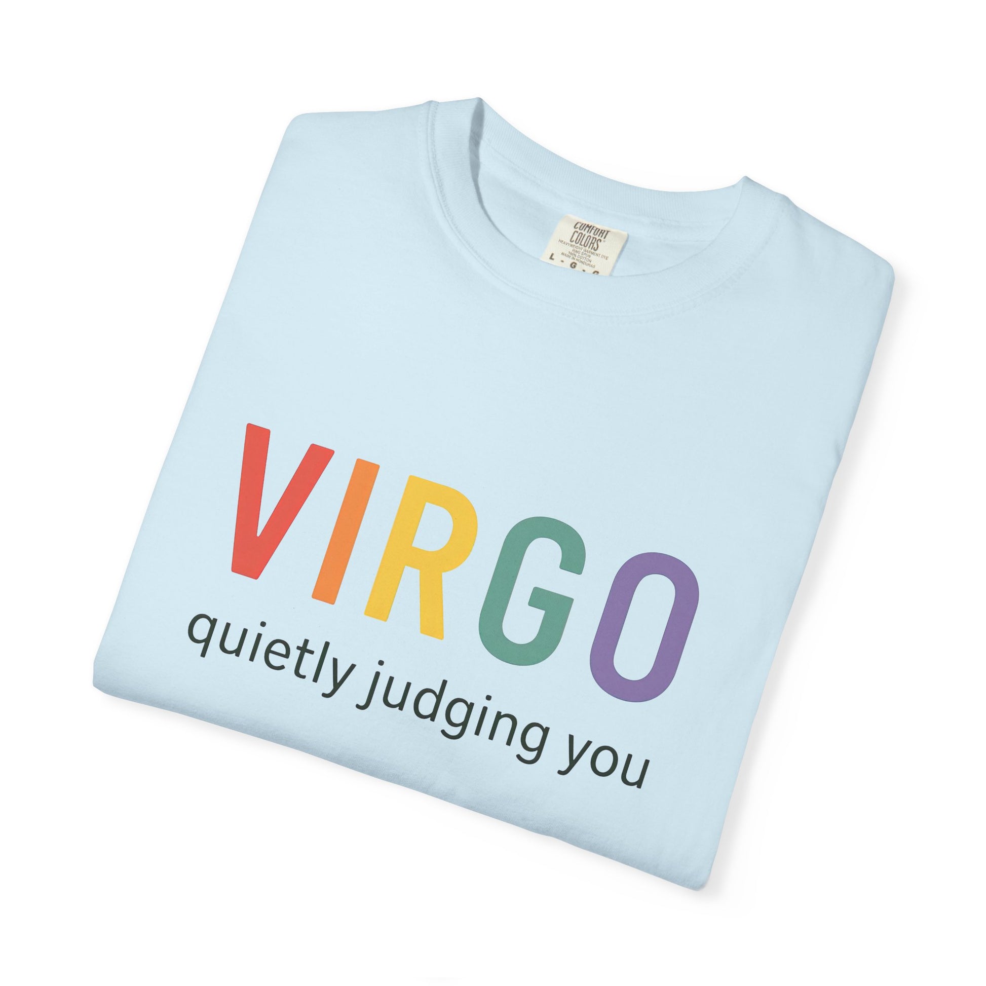 VIRGO quietly judging you – Rainbow Zodiac Tee