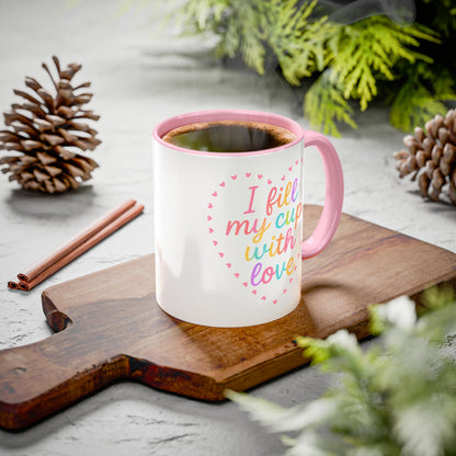 I Fill My Cup with Love – Sweet Colorful Affirmation Pink Accent Mug (11oz & 15oz)