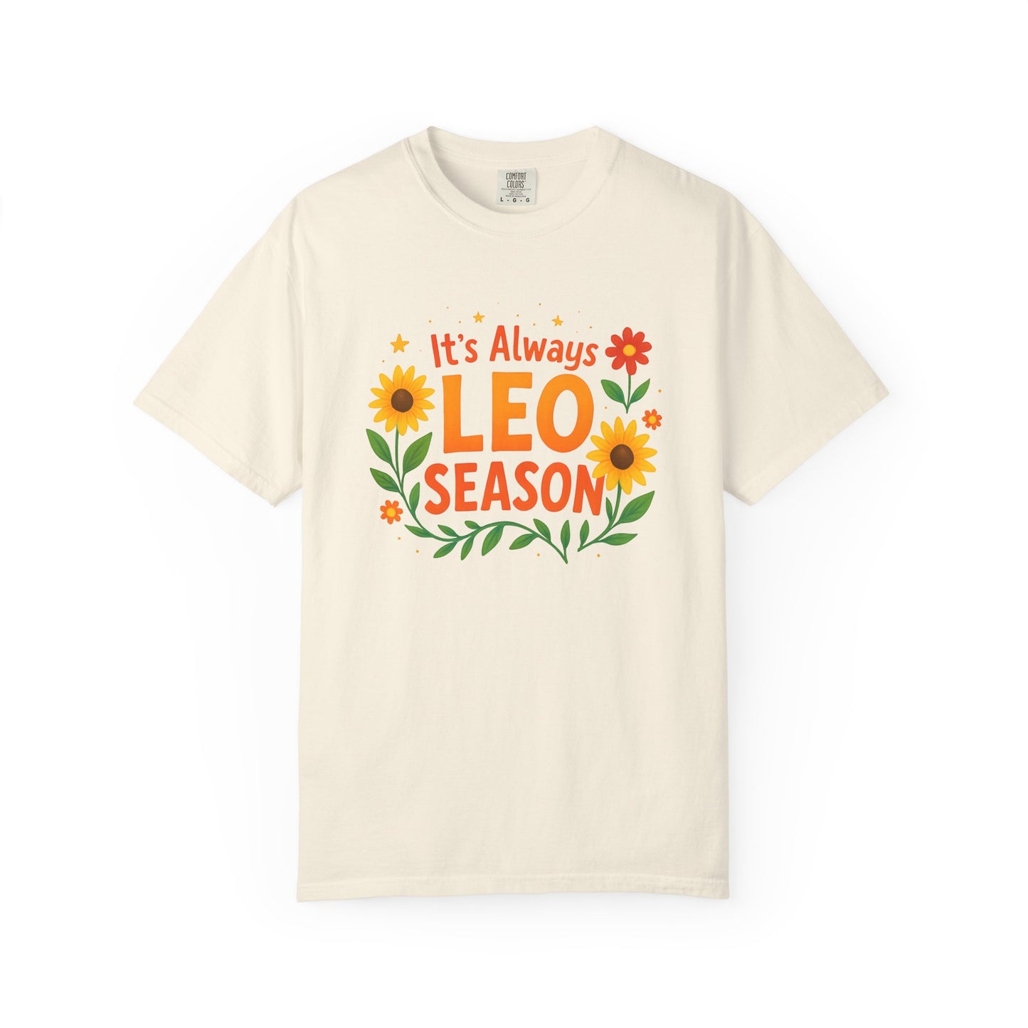 It’s Always Leo Season – Colorful Sunflower Aesthetic Tee