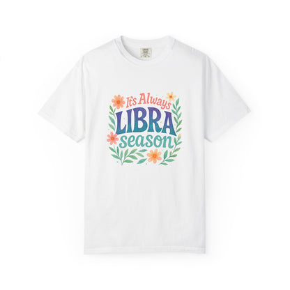 It's Always Libra Season – Floral Rainbow Zodiac Tee