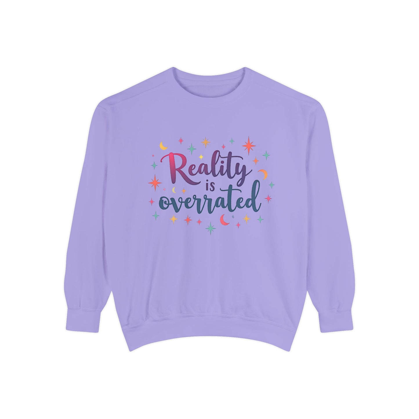 Reality Is Overrated Sweatshirt – Cosmic Star Coloful Pullover