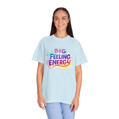 Big Feeling Energy – Colorful Affirmation Tee