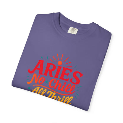 Aries No Chill All Thrill Tee – Sassy Zodiac Humor Shirt - Enchanted Sky