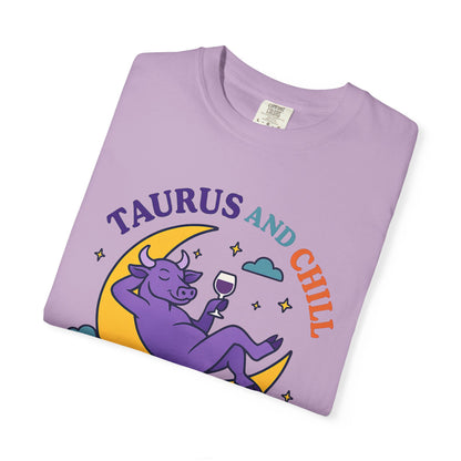 Taurus and Chill – Colorful Funny Zodiac Tee