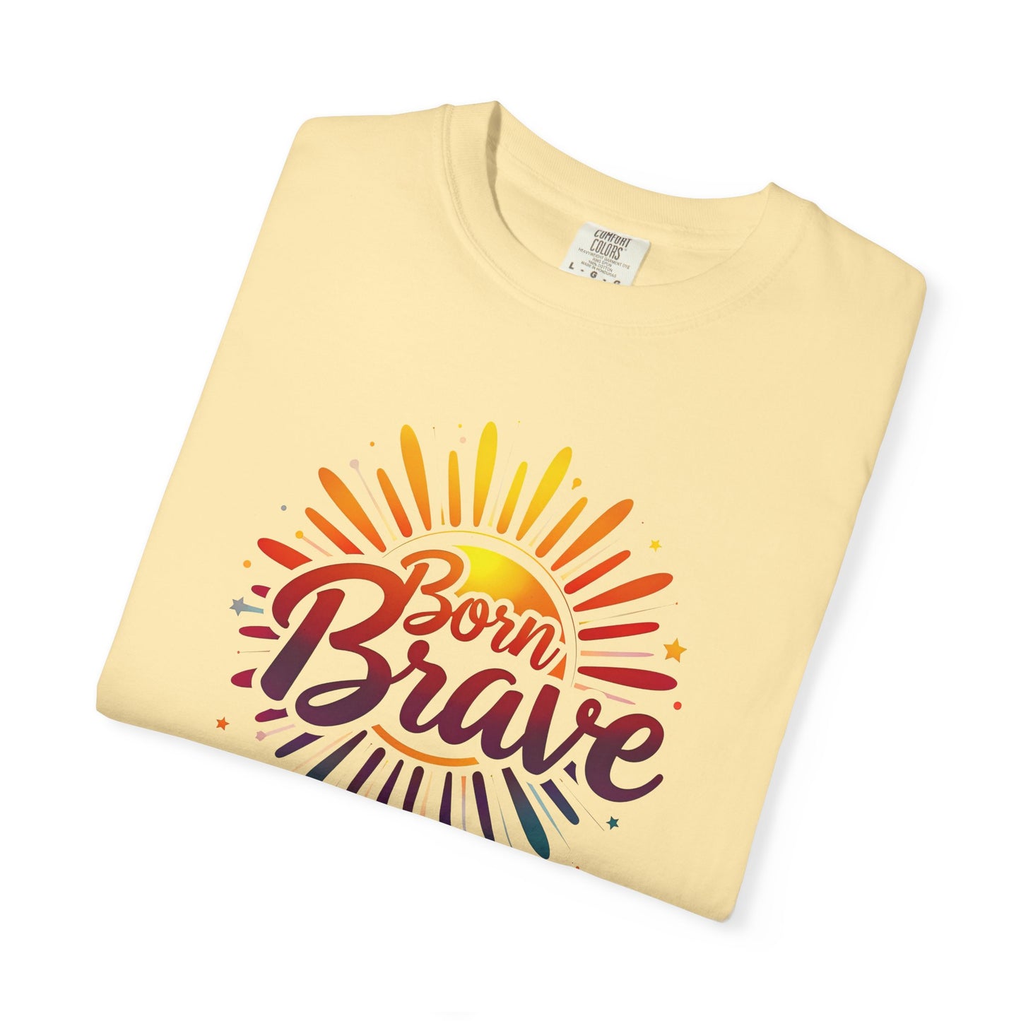 Born Brave Empowering Affirmation - Unisex T-shirt