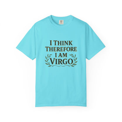 I Think Therefore I Am Virgo – Analytical Earth Sign Tee