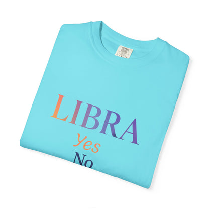 Libra Yes No Maybe – Colorful Tee Zodiac Shirt