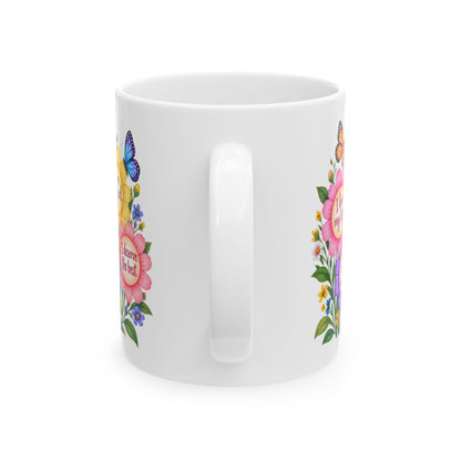 Inspirational Flower Self Care Affirmation Mug 11oz and 15oz