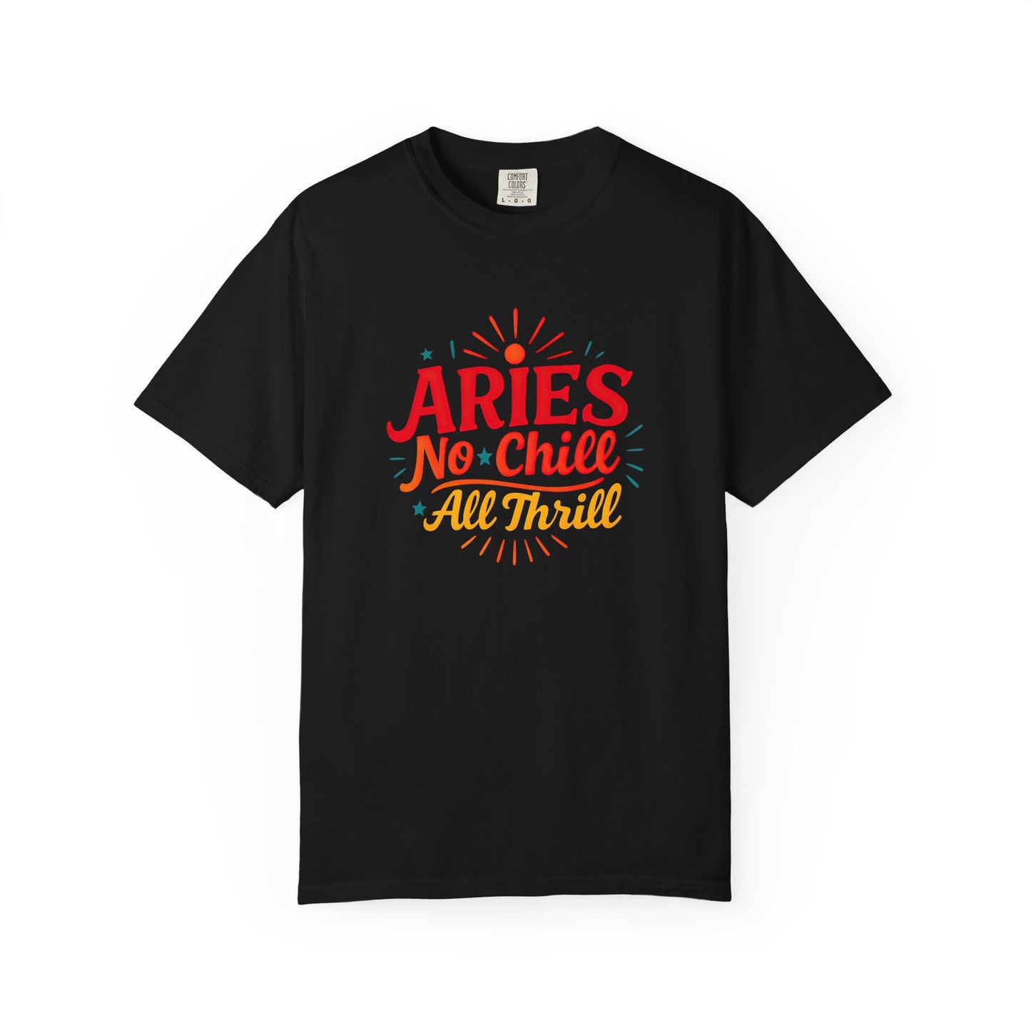 Aries No Chill All Thrill Tee – Sassy Zodiac Humor Shirt - Enchanted Sky