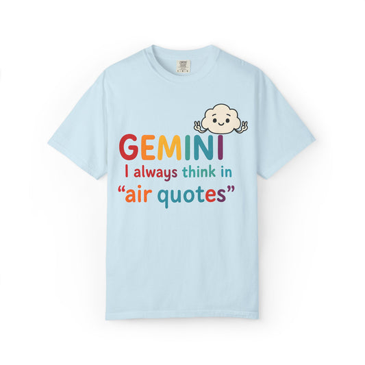 Gemini Air Quotes T-Shirt | Funny Zodiac Tee with Cloud Graphic | Comfort Colors 1717 | Astrology Gift for Air Signs